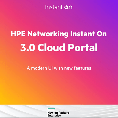 HPE Networking Instant On 3.0 - Powerful Network Management for Any Business