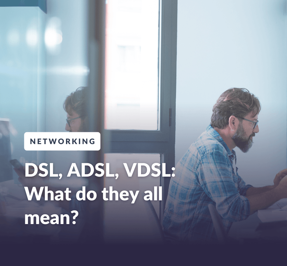 The Difference Between DSL, ADSL and VDSL Internet