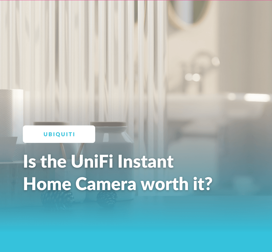 Product Review: The Ubiquiti UniFi G3 Instant Camera | UniFi Protect